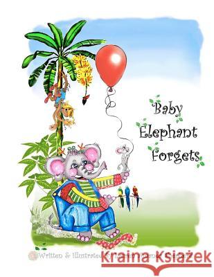 Baby Elephant Forgets Lauren Amanda Shepherd 9781463777944 Createspace - książka