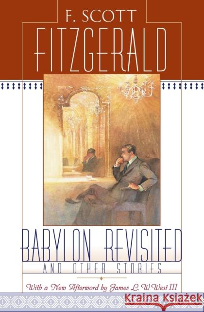 Babylon Revisited: And Other Stories F. Scott Fitzgerald Matthew J. Bruccoli 9780684824482 Scribner Book Company - książka