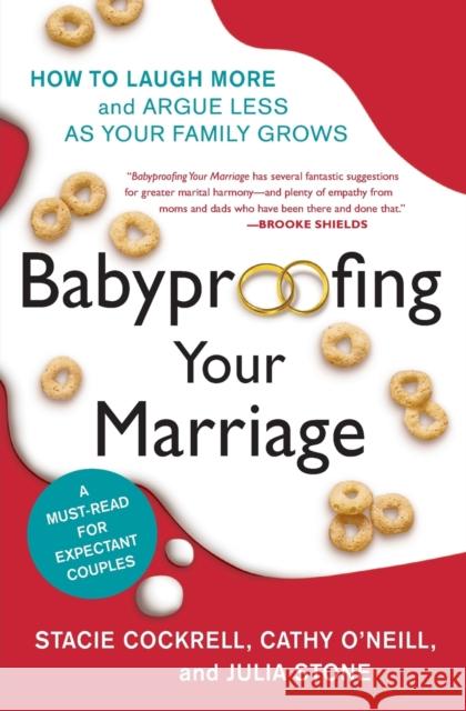 Babyproofing Your Marriage: How to Laugh More and Argue Less as Your Family Grows Stacie Cockrell Cathy O'Neill Julia Stone 9780061173554 Collins - książka