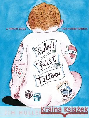 Baby's First Tattoo: A Memory Book for Modern Parents Jim Mullen Barry Blitt 9780743224451 Simon & Schuster - książka