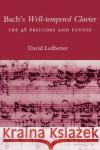 Bach's Well-Tempered Clavier: The 48 Preludes and Fugues Ledbetter, David 9780300178951 Yale University Press