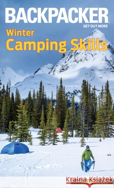 Backpacker Winter Camping Skills Molly Absolon 9781493015955 Globe Pequot Press - książka