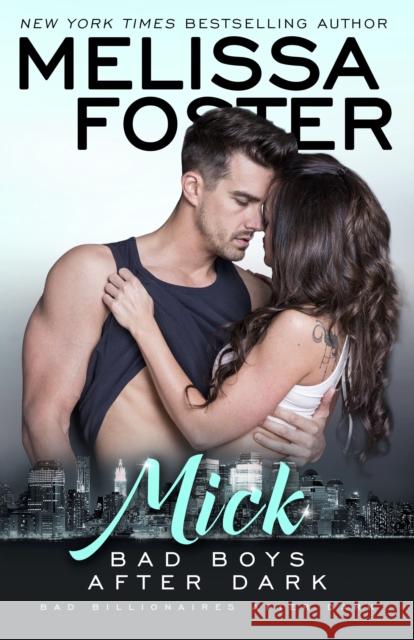 Bad Boys After Dark: Mick Melissa Foster 9781941480403 Everafter Romance - książka