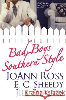 Bad Boys Southern Style JoAnn Ross E. C. Sheedy Jill Shalvis 9780758214782 Brava - książka