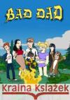 Bad Dad Comics: Living the dream Michael Castleman 9781694863003 Independently Published