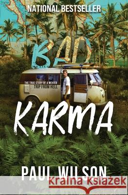 Bad Karma: The True Story of a Mexico Trip from Hell Wilson, Paul 9780578579061 Paul Wilson - książka