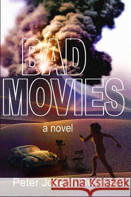 Bad Movies Peter Joseph Swanson 9781493635375 Createspace - książka