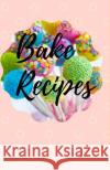 Bake Recipes Smart Stationary 9781797486680 Independently Published