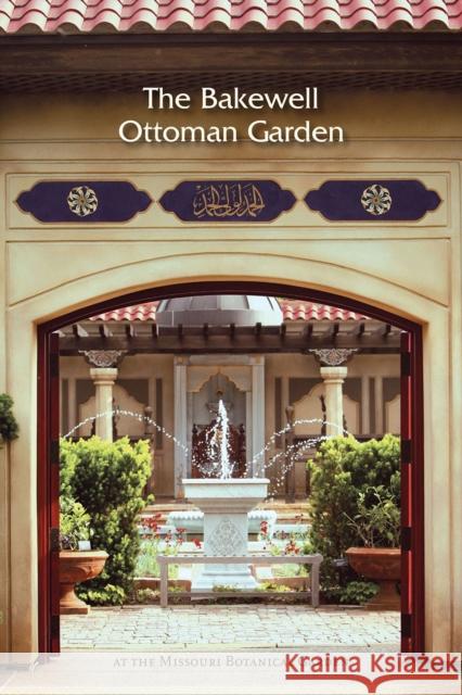 Bakewell Ottoman Garden Philippa Scott 9780615392059 Missouri Botanical Garden Press - książka