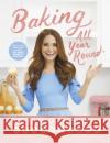 Baking All Year Round: From the author of The Nerdy Nummies Cookbook Rosanna Pansino 9780751574005 Little, Brown Book Group