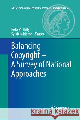 Balancing Copyright - A Survey of National Approaches Reto M. Hilty Sylvie N Sylvie Nerisson 9783662509944 Springer - książka