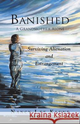 Banished: A Grandmother Alone: Surviving Alienation and Estrangement Nancy Le 9781982213862 Balboa Press - książka