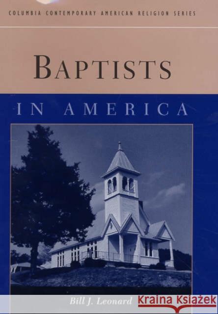 Baptists in America Bill J. Leonard 9780231127028 Columbia University Press - książka