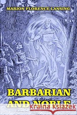 Barbarian and Noble Marion Florence Lansing 9781542851886 Createspace Independent Publishing Platform - książka