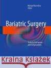 Bariatric Surgery: Technical Variations and Complications Korenkov, Michael 9783662519998 Springer