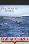 Barkley Sound Secrets Jonathan McCormick 9781727135510 Createspace Independent Publishing Platform