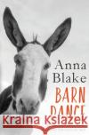 Barn Dance: Nickers, brays, bleats, howls, and quacks: Tales from the herd. Blake, Anna M. 9780996491242 Prairie Moon Press