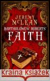 Bartholomew Roberts' Faith: A Historical Fiction Pirate Adventure Novella Jeremy McLean 9781988240237 Points of Sail Publishing
