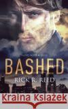 Bashed Rick R. Reed 9781648900648 Ninestar Press, LLC