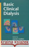 Basic Clinical Dialysis David Harris, Gopala Rangan, Lukas Kairaitis, Grahame Elder 9780074715017 McGraw-Hill Education