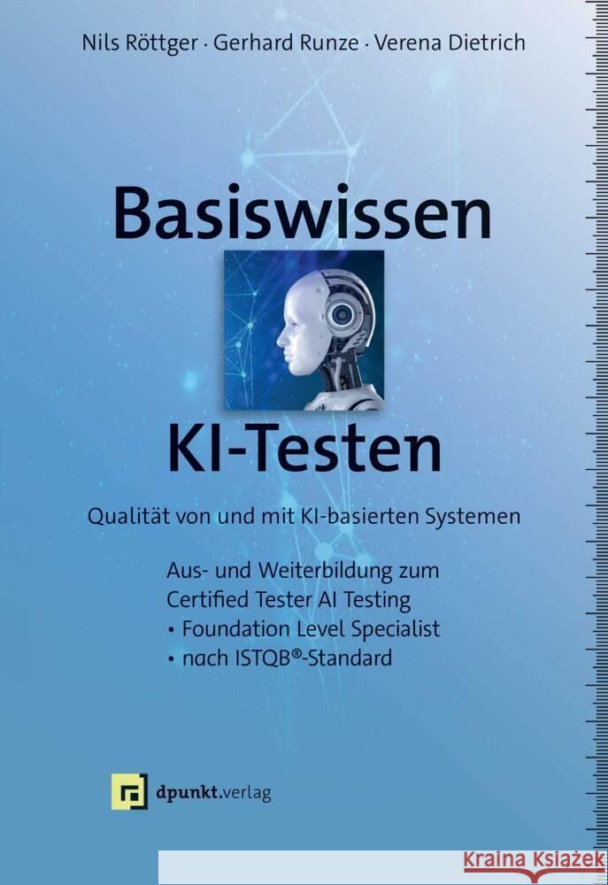 Basiswissen KI-Testen Röttger, Nils, Runze, Gerhard, Dietrich, Verena 9783864909474 dpunkt - książka