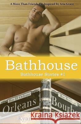 Bathhouse Kyan Christopher Aria Grace 9781514370186 Createspace Independent Publishing Platform - książka