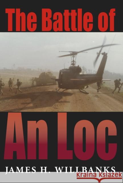 Battle of an Loc the Battle of an Loc James H. Willbanks 9780253018991 Indiana University Press - książka