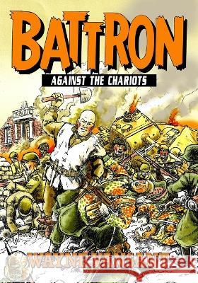 Battron: Against the Chariots Wayne Vansant Wayne Vansant 9781635297737 Caliber Comics - książka
