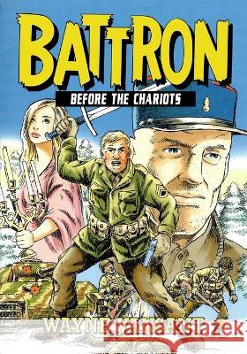 Battron: Before the Chariots Wayne Vansant Wayne Vansant  9781635297492 Caliber Comics - książka