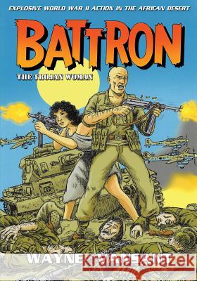 Battron: The Trojan Woman Wayne Vansant, Wayne Vansant 9781635299618 Caliber Comics - książka