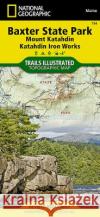 Baxter State Park Map [Mount Katahdin, Katahdin Iron Works] National Geographic Maps 9781566955850 National Geographic Maps