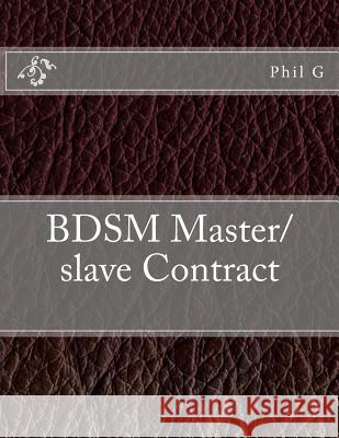 BDSM Master/slave Contract G, Phil 9781482552676 Createspace - książka