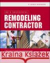 Be a Successful Remodeling Contractor R. Dodge Woodson 9780071443821 McGraw-Hill Professional Publishing