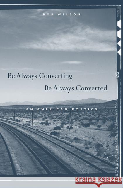 Be Always Converting, Be Always Converted Wilson 9780674033436 Harvard University Press - książka