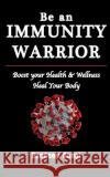 Be an Immunity Warrior Sandeep Dangi 9781649190673 Notion Press