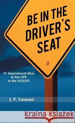 Be in the Driver's Seat J. P. Vaswani   9789380743790 Gita Publishing House - książka