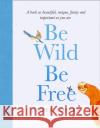 Be Wild, Be Free Amber Fossey 9780008422981 HarperCollins Publishers