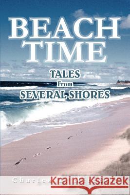 Beach Time: Tales from Several Shores Mitchell, Charles T. 9780595339273 iUniverse - książka