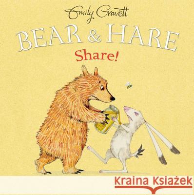 Bear & Hare: Share! Emily Gravett Emily Gravett 9781481462174 Simon & Schuster Books for Young Readers - książka