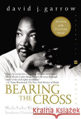 Bearing the Cross: Martin Luther King, Jr., and the Southern Christian Leadership Conference David J. Garrow 9780060566920 HarperCollins Publishers - książka