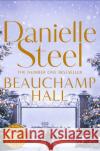 Beauchamp Hall: An Uplifting Tale Of Adventure And Following Dreams From The Billion Copy Bestseller Danielle Steel 9781509877690 Pan Macmillan