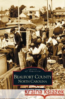 Beaufort County, North Carolina Louis Va 9781531604219 Arcadia Library Editions - książka