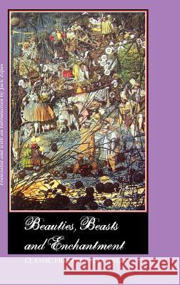 Beauties, Beasts and Enchantment: Classic French Fairy Tales Zipes, Jack 9781861713193 Crescent Moon Publishing - książka