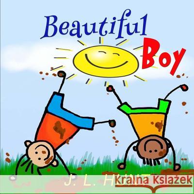Beautiful Boy J. L. Hunt 9781523617401 Createspace Independent Publishing Platform - książka
