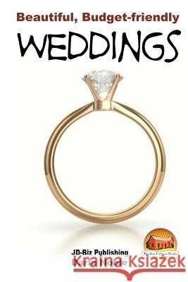 Beautiful, Budget-friendly Weddings Mendon Cottage Books 9781505814408 Createspace - książka