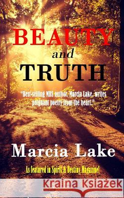 Beauty and Truth: Poetry From The Heart Lake, Marcia 9781545587577 Createspace Independent Publishing Platform - książka