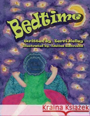 Bedtime Terri Kelley Adelina Rakovska 9781494373528 Createspace - książka