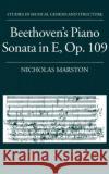Beethoven's Piano Sonata in E, Op. 109 Nicholas Marston 9780193153325 Clarendon Press