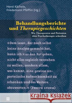 Behandlungsberichte und Therapiegeschichten Kächele, Horst 9783837920161 Psychosozial-Verlag - książka