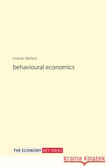 Behavioural Economics Graham Mallard 9781911116400 Agenda Publishing - książka